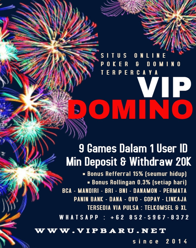 VIP DOMINO : SITUS ONLINE BETTING TERBESAR & TERPERCAYA SE-IND || DominoVipAsia.Net  -  DominoVipAsia.Com  -  DominoVipAsia.Info - Page 2 35