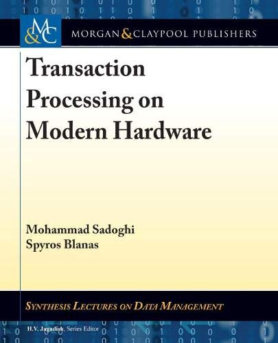 Transaction Processing on Modern Hardware Transaction Processing on Modern Hardware