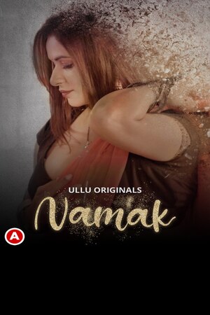 Namak (Season 1) (2023) Hindi ULLU WEB