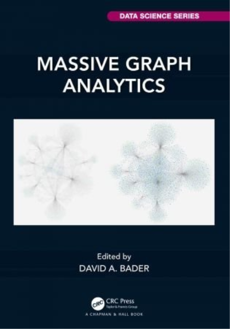 Massive Graph Analytics (Chapman & Hall/CRC Data Science Series) Massive Graph Analytics (Chapman & Hall/CRC Data Science Series)