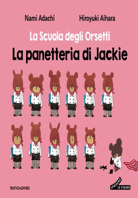 Nami Adachi, Hiroyuki Aihara - La Scuola degli Orsetti. La panetteria di Jackie (2026)
