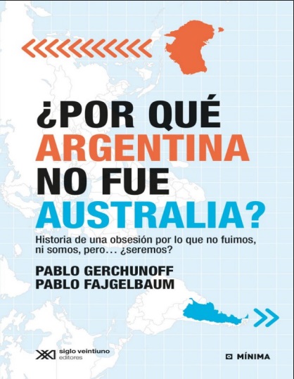¿Por qué Argentina no fue Australia? - Pablo Gerchunoff y Pablo Fajgelbaum (PDF + Epub) [VS]