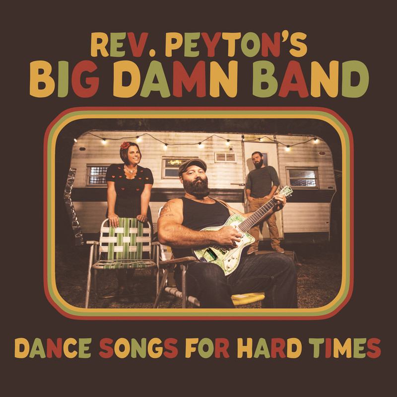 The Reverend Peyton’s Big Damn Band – Dance Songs for Hard Times (2021) [FLAC 24bit/96kHz]