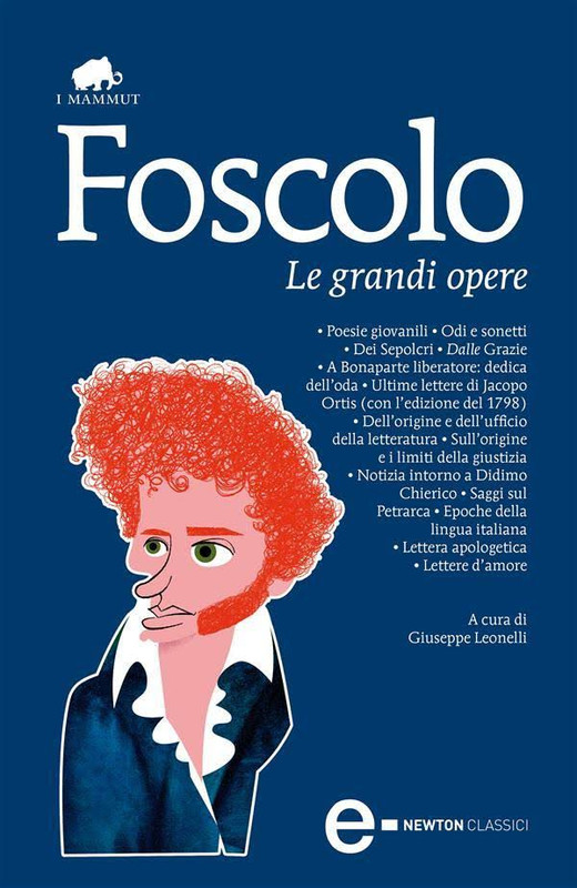 Ugo Foscolo - Le grandi opere (2013)