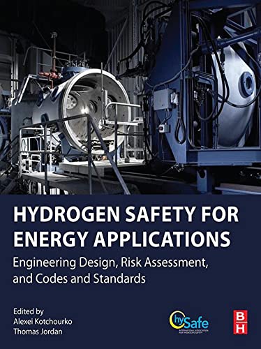 Hydrogen Safety for Energy Applications: Engineering Design, Risk Assessment, and Codes and Standards