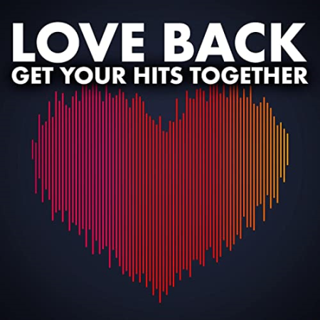 VA - Love Back – Get Your Hits Together (2022)