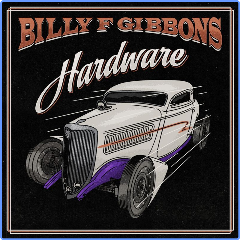 Billy F Gibbons - Hardware (Album, Concord Records, 2021) FLAC LossLess
