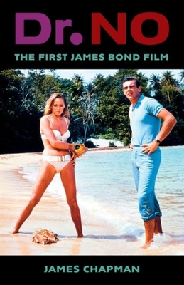 Book Review: Dr. No: The First James Bond Film by James Chapman