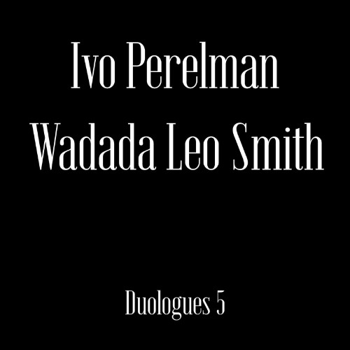 Ivo Perelman & Wadada Leo Smith - Duologues 5 (2026) MP3