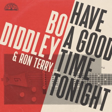 BO DIDDLEY / Ron Terry - Have A Good Time Tonight (2025)