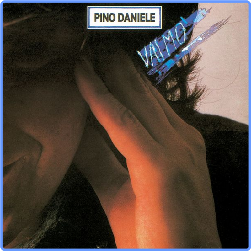 Pino Daniele - Vai mo' (Hi-Res 24Bit, Remaster 2021) FLAC LossLess