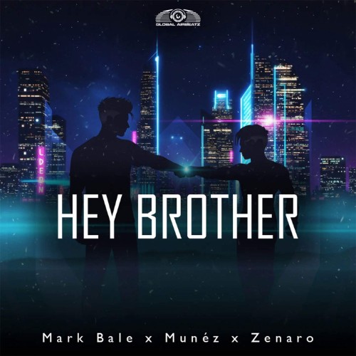 Mark Bale x MunÃ©z x Zenaro - Hey Brother (2025)