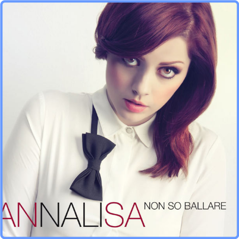 Annalisa - Non so ballare (16Bit, 2013) FLAC LossLess
