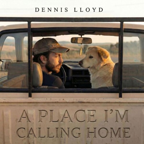 Dennis Lloyd - A Place I'm Calling Home (2026) MP3