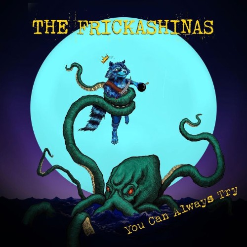 The-Frickashinas-You-Can-Always-Try-WEB-