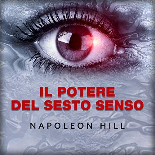 Napoleon Hill - Il Potere del Sesto Senso (2020) (mp3 - 64 kbps)
