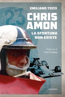 Emiliano Tozzi - Chris Amon. La sfortuna non esiste (2023)