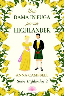 Anna Campbell - Serie Highlanders Vol. 2. Una dama in fuga per un Highlander (2023)