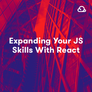 Expanding Your JS Skills With React