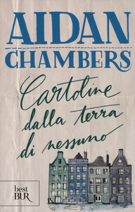 Aidan Chambers - Cartoline dalla terra di nessuno (2014)
