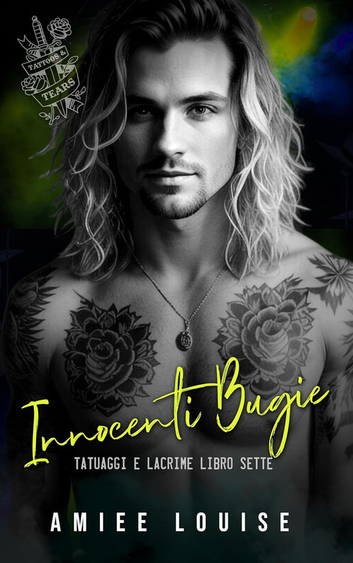 Amiee Louise - Tatuaggi e Lacrime Vol. 7. Innocenti Bugie (2024)