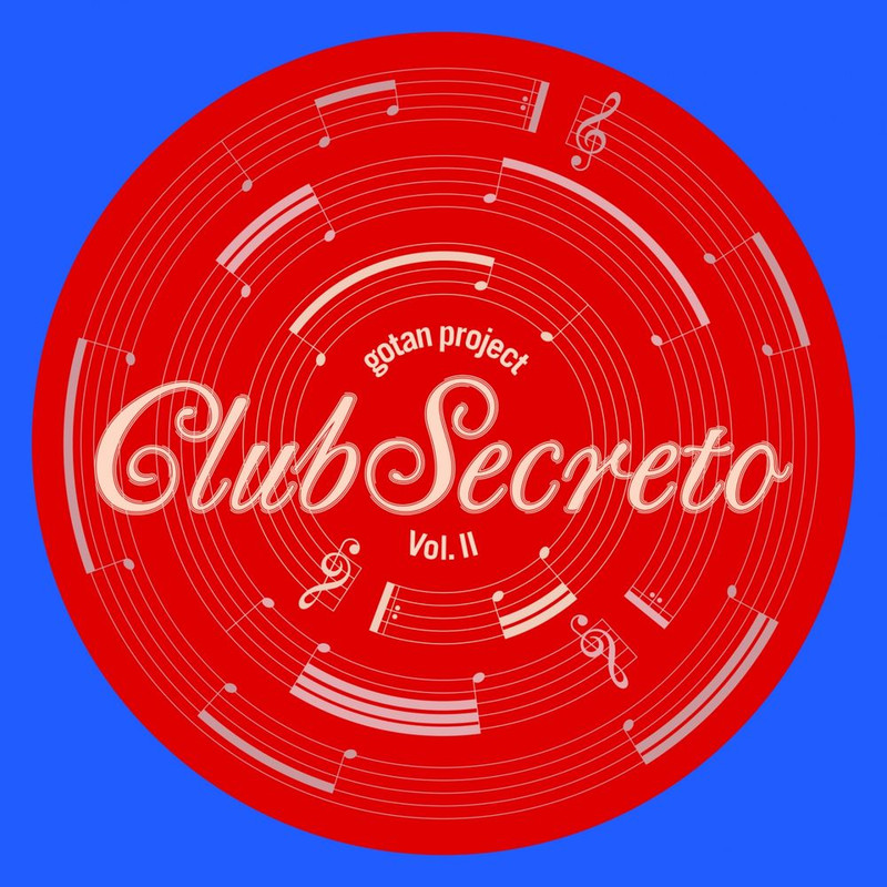 Gotan Project - Club Secreto, Vol. 2 [Album] (2017) .flac