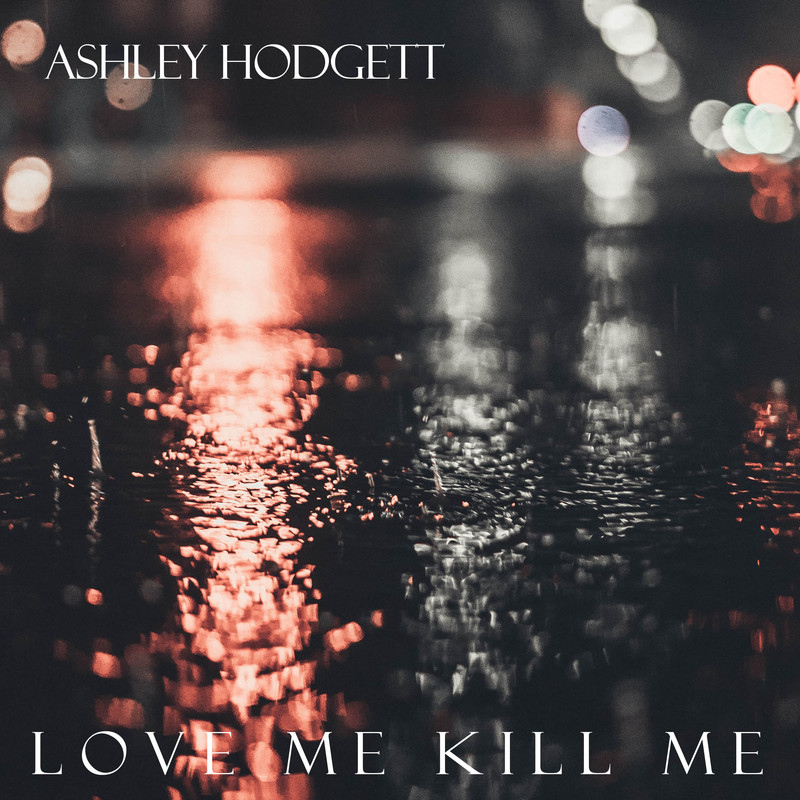 Ashley Hodgett - Love Me Kill Me (2020) mp3 320 Kbps