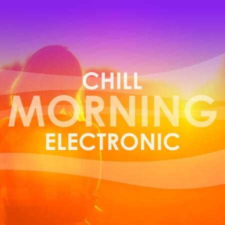 Various Artists - Chill Morning Electronic (2020)
