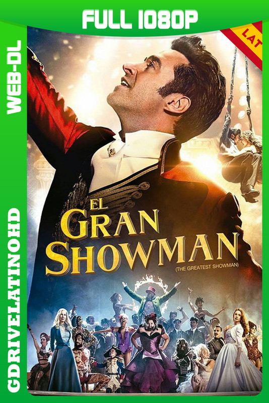 El gran Showman (2017) WEB-DL 1080p Latino-Inglés