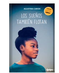 LOS SUEÑOS TAMBIEN FLOTAN, AGUSTINA CARIDE