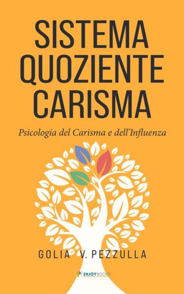 Golia V. Pezzulla – Sistema Quoziente Carisma. Psicologia del Carisma e dell’Influenza (2026)