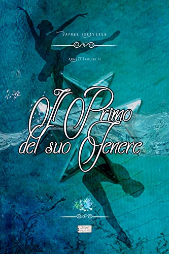 Daphne Lorbeeren - Il Primo del suo Genere. Angeli Paolini saga 11 (2022)