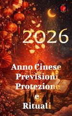 Aline Rubi – 2026 anno cinese previsioni protezione e rituali (2026)
