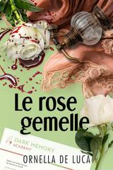 Ornella De Luca – Libri & Misteri Vol. 4. Le rose gemelle (2026)