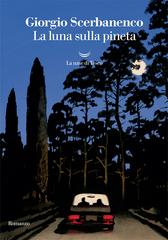 Giorgio Scerbanenco – La Luna Sulla Pineta (2021)