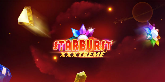 Strategi Scatter Stabil Di Slot Starburst XXXtreme Dengan Mode Baru