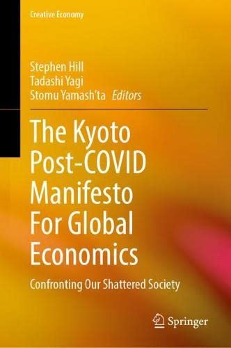 The Kyoto Post-COVID Manifesto For Global Economics: Confronting Our Shattered Society