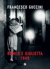 Francesco Guccini – Romeo e Giulietta 1949 (2025)