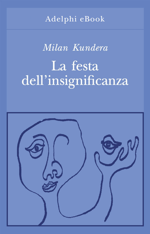 Milan Kundera – La festa dell’insignificanza (2022)