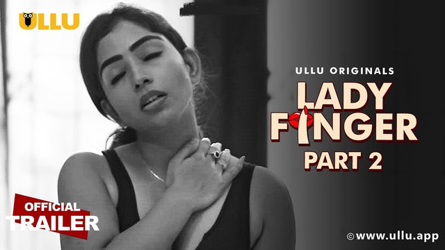 Lady Finger Part 2 (2022) Hindi Ullu Web Series HDRip 1080p | 720p | 480p [170MB] download