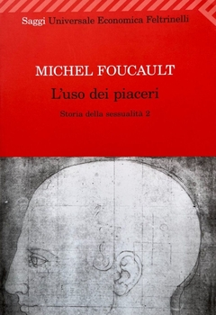 Michel Foucault - L'uso dei piaceri. Storia della sessualità 2 (2011)