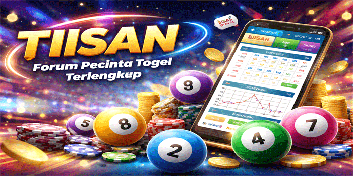 TIISAN: Pusat Forum Pecinta Togel Dengan Insight Tajam