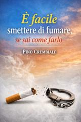 Pino Crembiale – È facile smettere di fumare, se sai come farlo (2026)