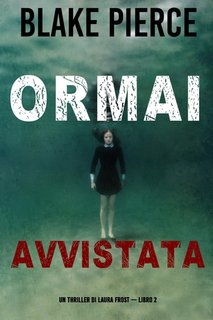 Blake Pierce - Ormai avvistata (Laura Frost - Libro 2) (2021)