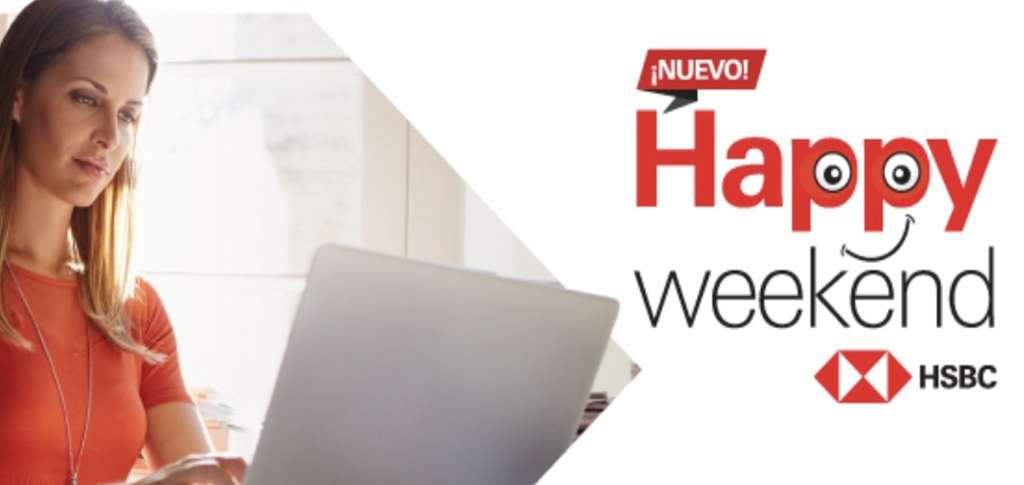 HSBC Happy weekend: Del 29 de abril al 02 de mayo 2022 