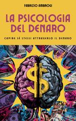 Fabrizio Ambrogi – La psicologia del denaro. Capire sé stessi attraverso il denaro (2026)