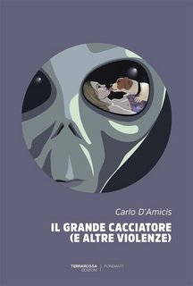 Carlo D'Amicis - Il grande cacciatore (e altre violenze) (2023)