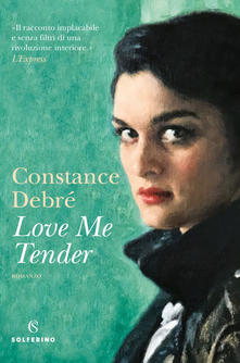 Constance Debré – Love me tender (2021)