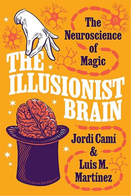The Illusionist Brain: The Neuroscience of Magic (PDF) The Illusionist Brain: The Neuroscience of Magic (PDF)