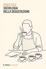 Giolo Fele – Sociologia della degustazione (2025)